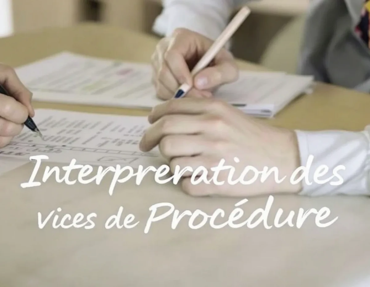 Interprétation des Vices de Procédure : Cas Pratiques